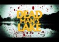 “Dead Man’s Lake” – एक भयावह और रहस्यमय शॉर्ट हॉरर फिल्म